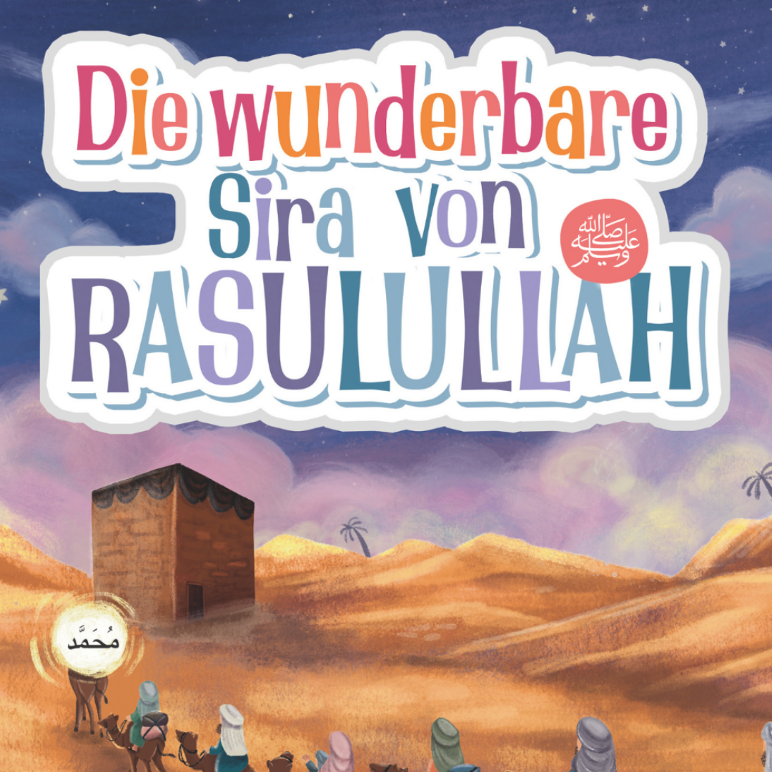 Die wunderbare Sira von Rasulullah (s.a.w.s.)